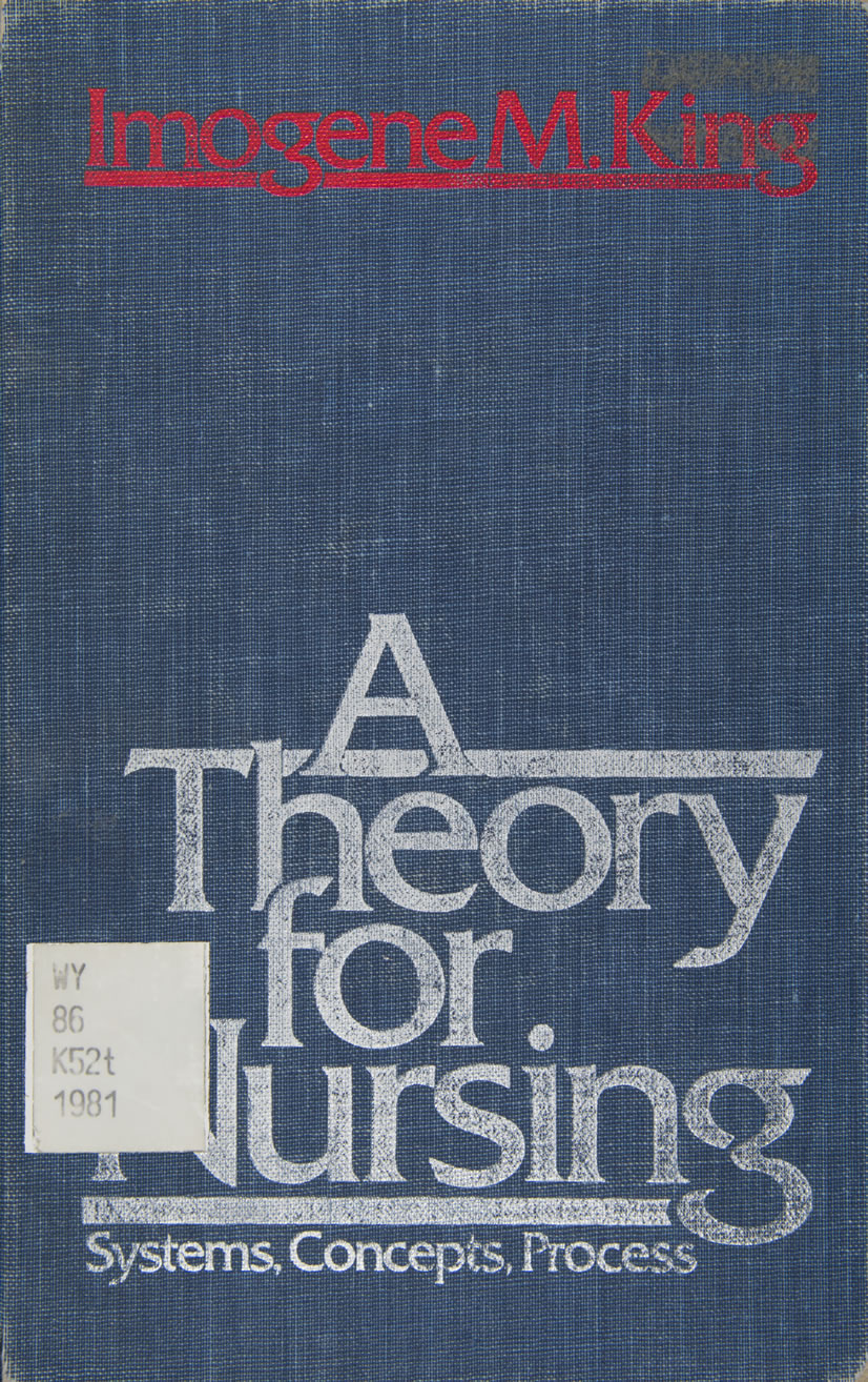 A Theory of Nursing: Systems, Concepts, Process