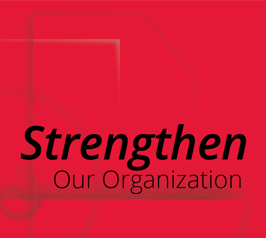 strengthen our organization