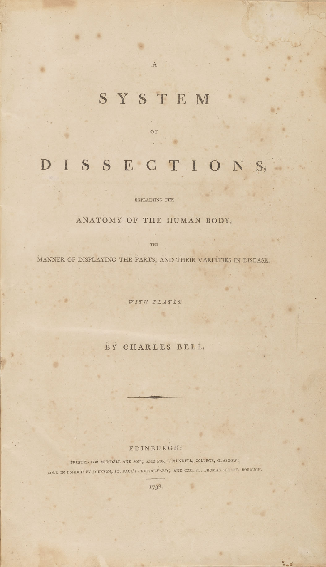 A System of Dissections, explaining the anatomy of the human body, and the manner of displaying the parts, and their varieties in disease.</p