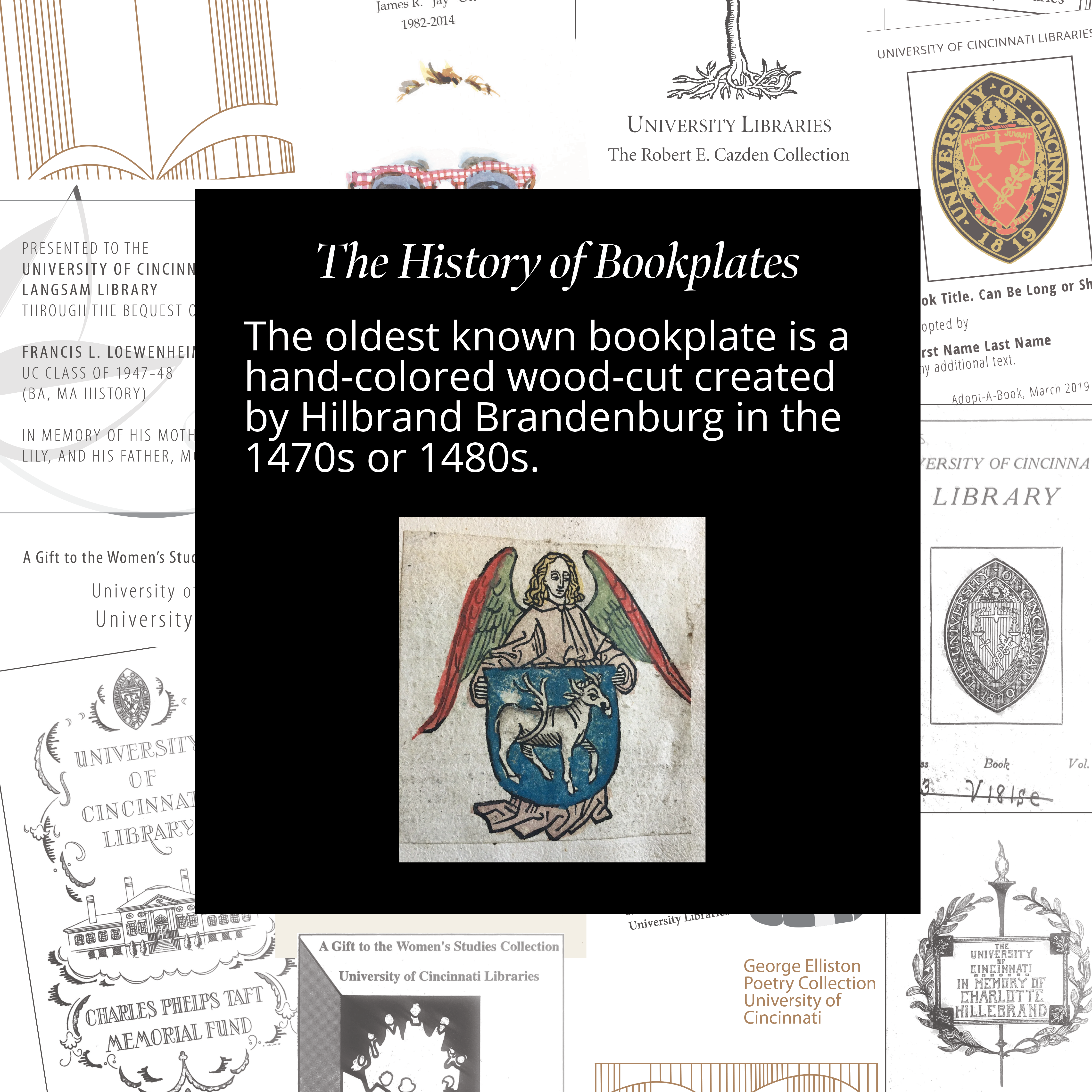 the history of bookplates. the oldest known bookplate is a hand-colored wood-cut created by Hilbrand Brandenburg in the 1470s or 1480s