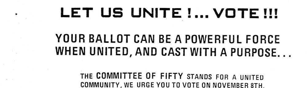 Undated black and white flyer for an upcoming local Cincinnati election issued by the Committee of 50 titled "Let us unite! Vote!" in black text. Below the title it says "Your ballot can be a powerful force when united, and cast with a purpose.... the Committee of 50 stands for a united community, we urge you to vote on November 8th." All words on the flyer are printed in all capitalization.
