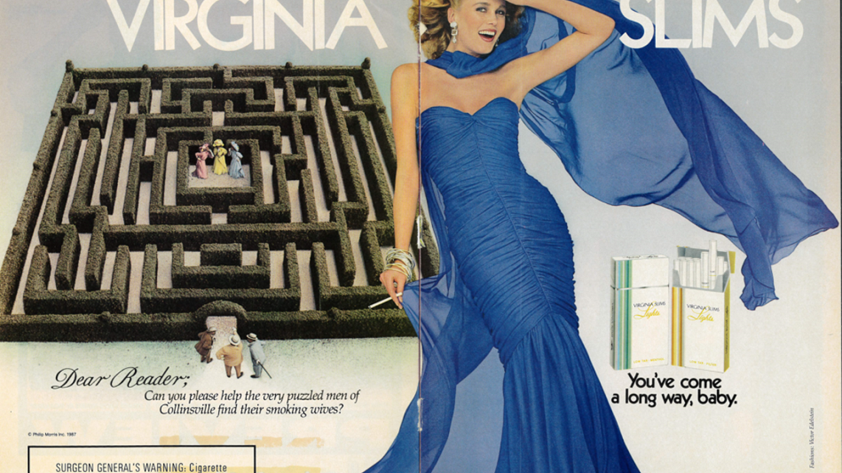 VIRGINIA SLIMS Lights Menthol, VIRGINIA SLIMS Lights. Dear Reader: Can you please help the very puzzled men of Collinsville find their smoking wives? You've come a long way, baby. Fashions: Victor Edelstein. 8 mg. "tar", 0.6 mg. nicotine average per cigarette, Federal Trade Commission Report February 1985. SURGEON GENERAL'S WARNING: Cigarette Smoke Contains Carbon Monoxide. Philip Morris, Inc.